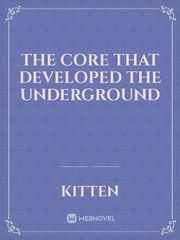 The core that developed the underground Book