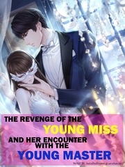 The Revenge Of The Young Miss and Her Encounter With The Young Master Book