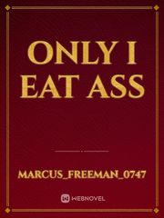 Only I eat ass Book