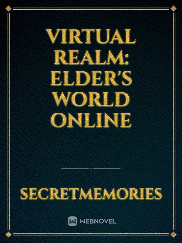 Virtual Realm: Elder's World Online Book