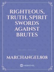 Righteous, Truth, Spirit Swords against Brutes Book