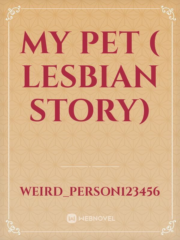 My pet ( lesbian story)