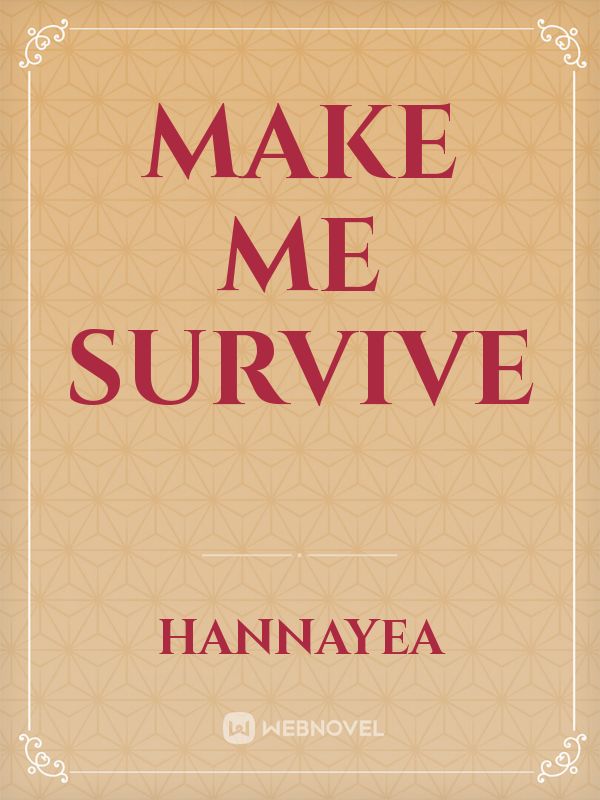 Make Me Survive