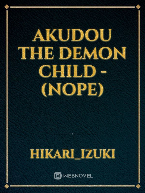 Akudou the demon child - (nope)