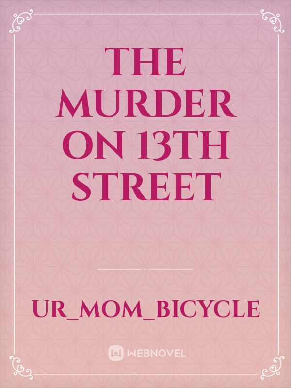 The Murder On 13th Street Book