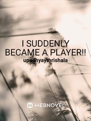I suddenly became a player!! Book