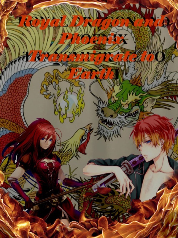 ROYAL DRAGON AND PHOENIX TRANSMIGRATE TO EARTH Book