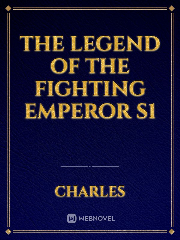 The Legend Of The Fighting Emperor S1