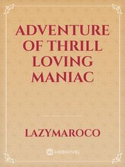 adventure of thrill loving maniac Book