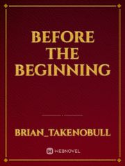Before The Beginning Book