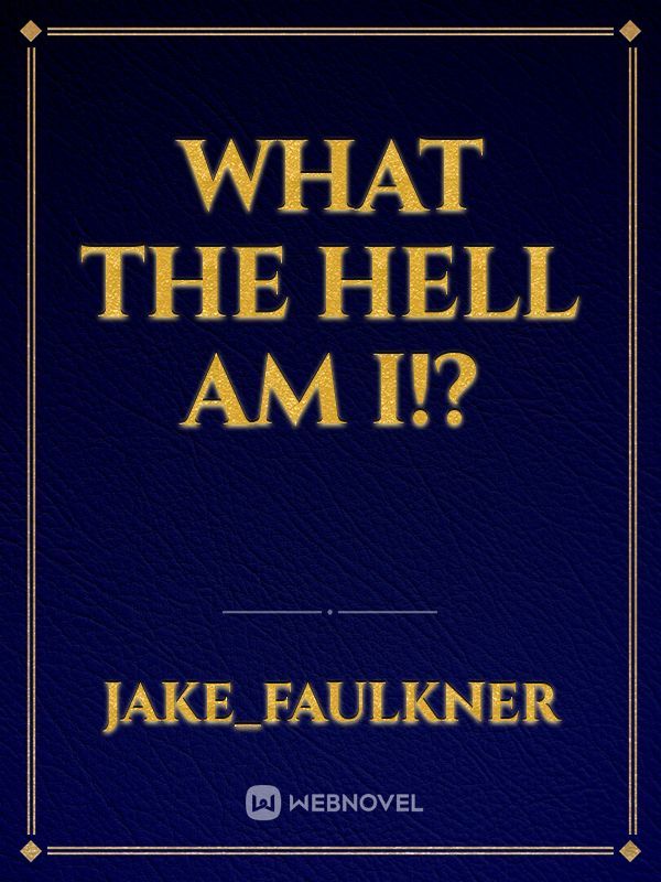 WHAT THE HELL AM I!? Book