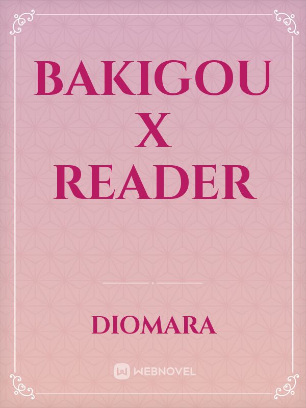 bakigou x reader