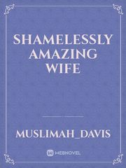 Shamelessly Amazing Wife Book
