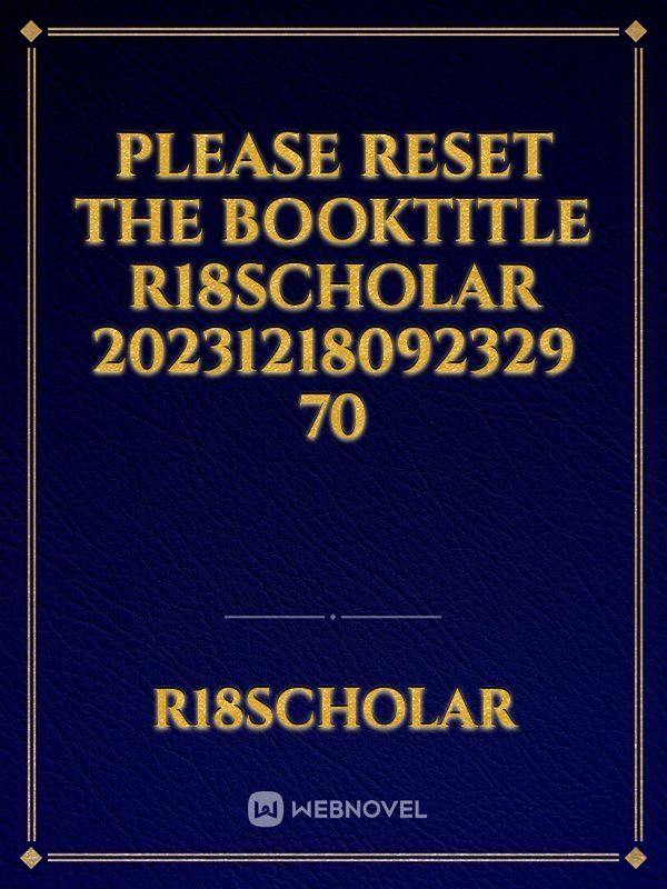 please reset the booktitle R18Scholar 20231218092329 70