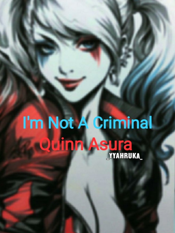I'm Not A Criminal - Quinn Asura