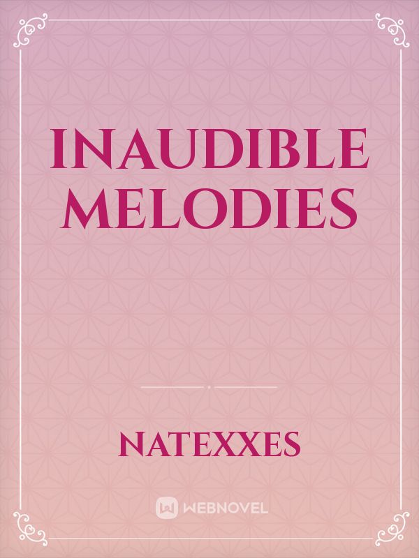 Inaudible Melodies