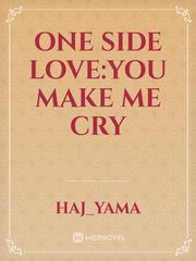 one side love:you make me cry Book