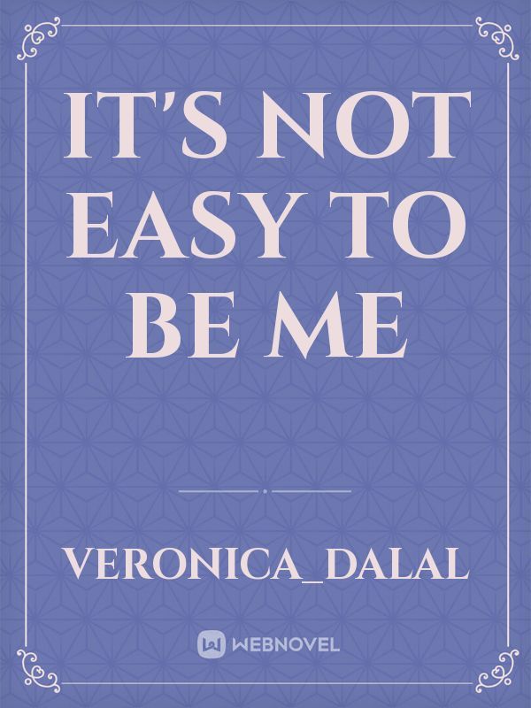 it's not easy to be me Book