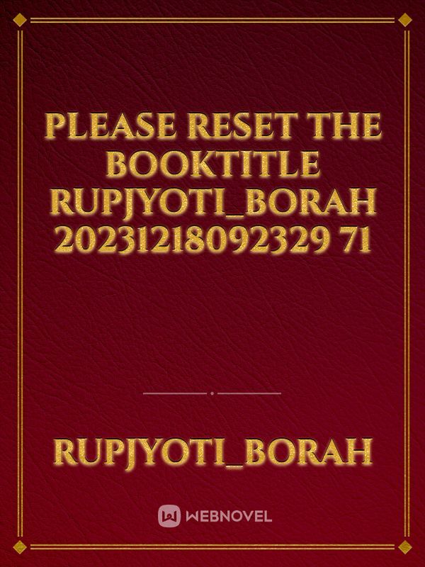 please reset the booktitle rupjyoti_borah 20231218092329 71