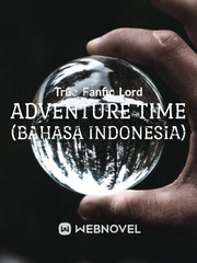 Adventure Time (Bahasa Indonesia) (Berhenti sementara) Book