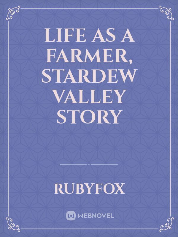life as a farmer,
 stardew valley story Book