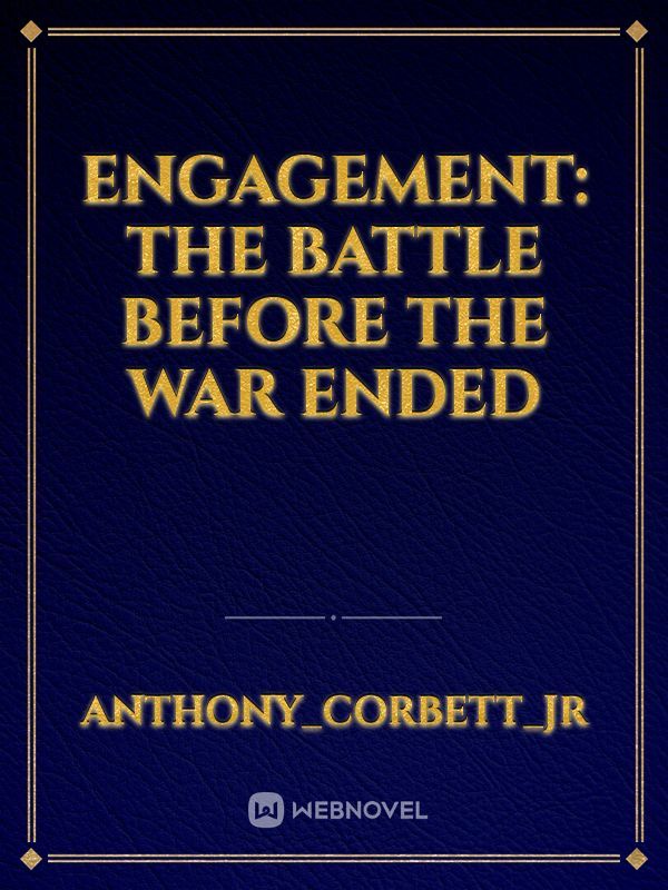 Engagement: The Battle Before The War Ended Book