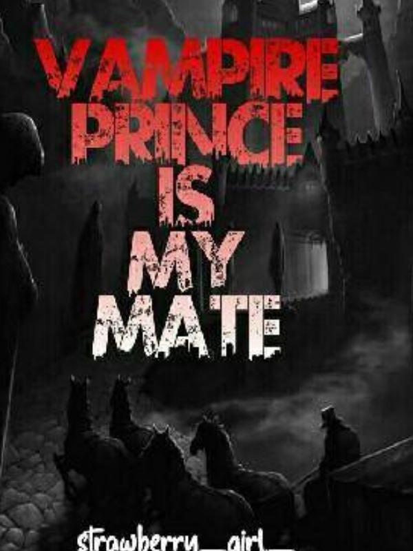 Vampire Prince Is My Mate