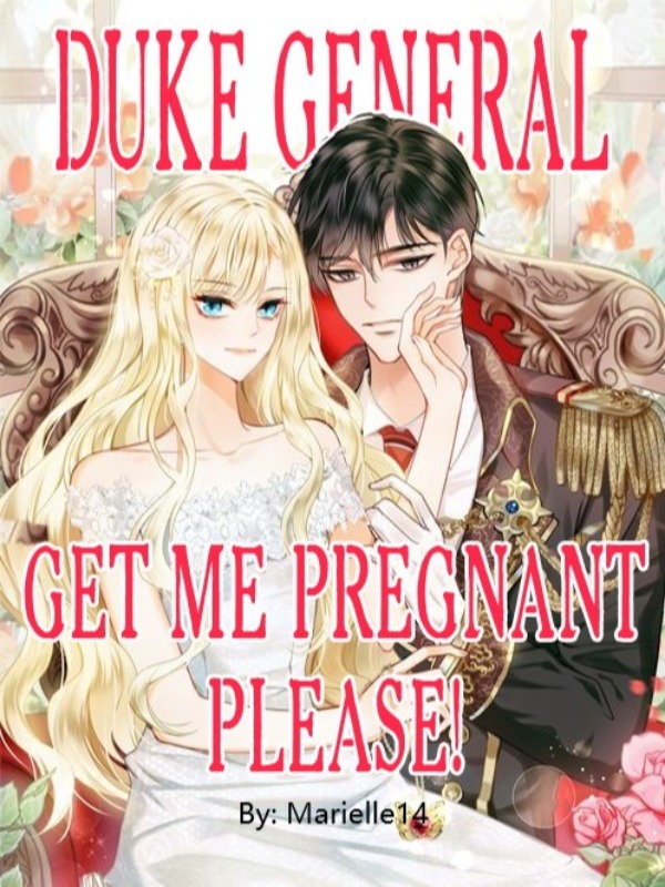 Duke General, Get Me Pregnant Please! Book