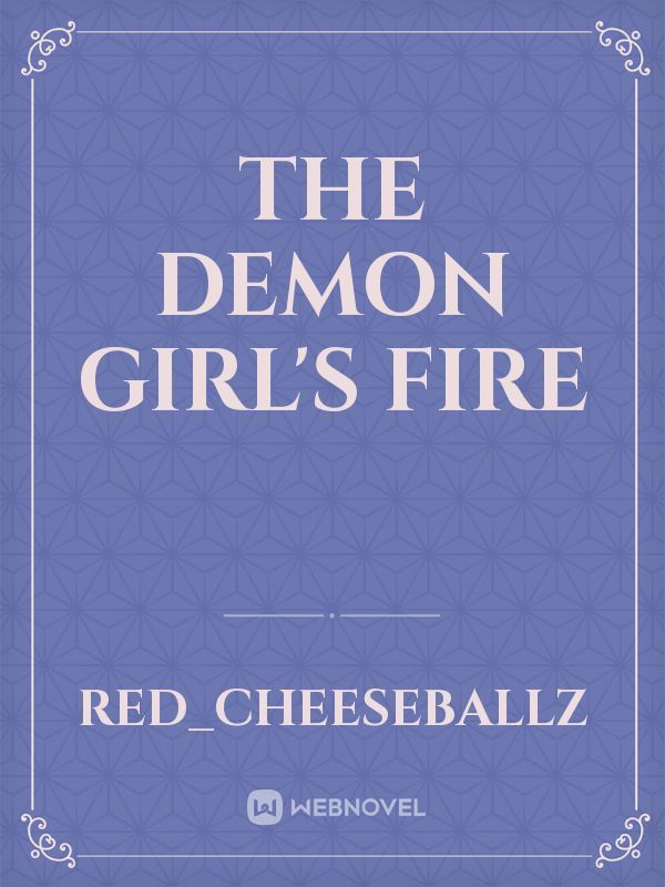 The Demon Girl's Fire