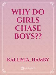 Why do girls chase boys?? Book