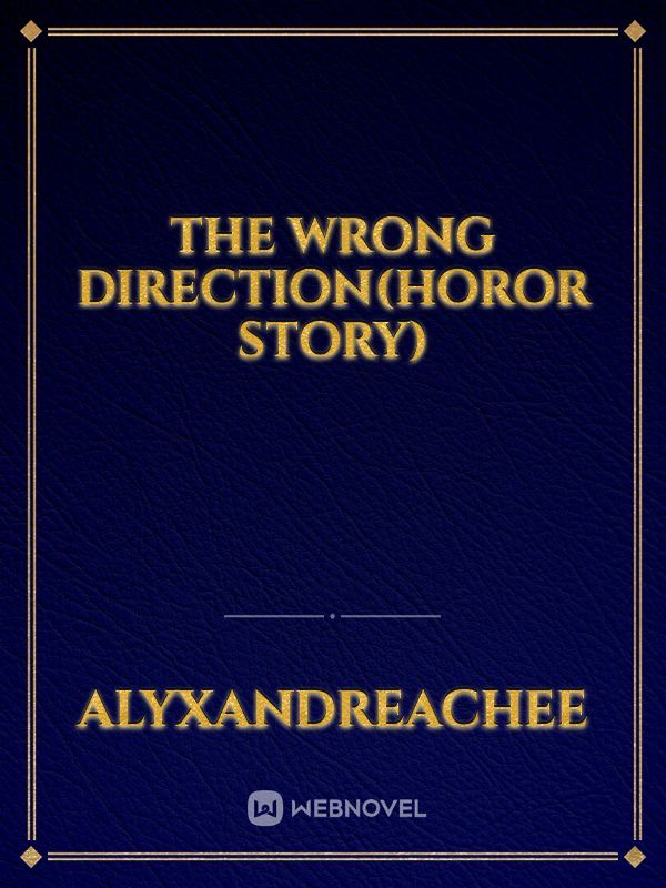The wrong direction(horor story) Book