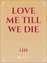 love me till we die Book