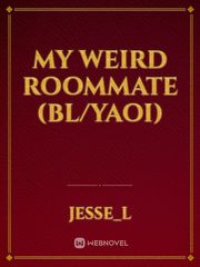 My Weird Roommate (BL/Yaoi) Book