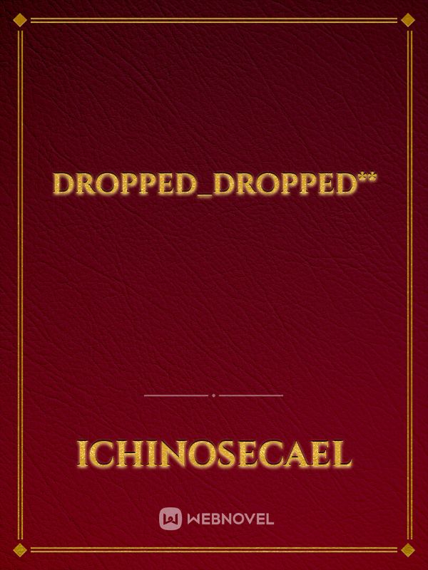 DROPPED_DROPPED**
