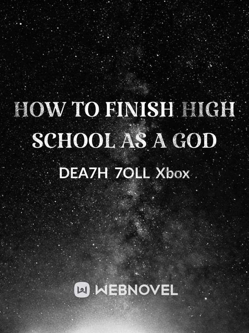 How to finish high school as a god