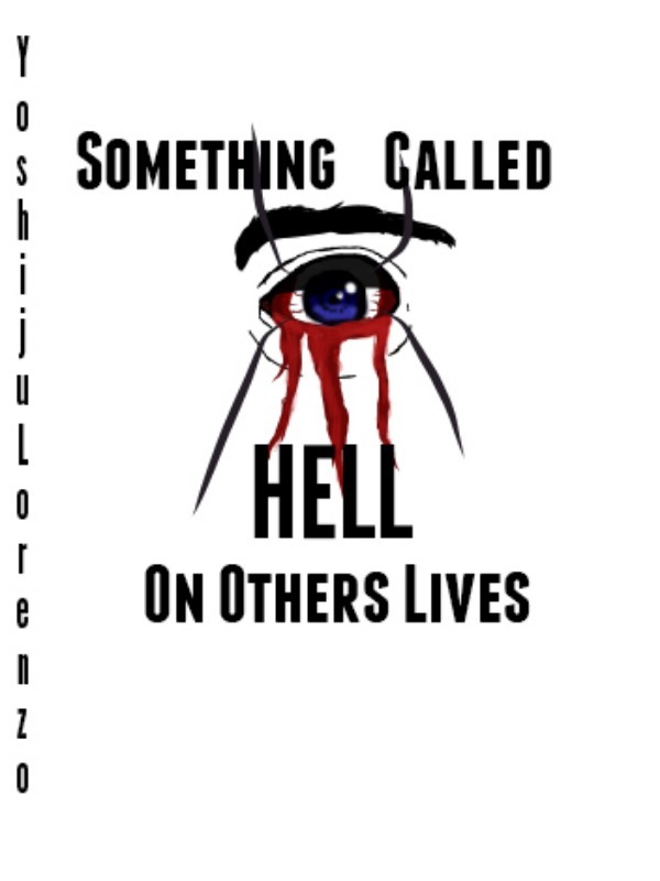 Something called hell on others lives Book