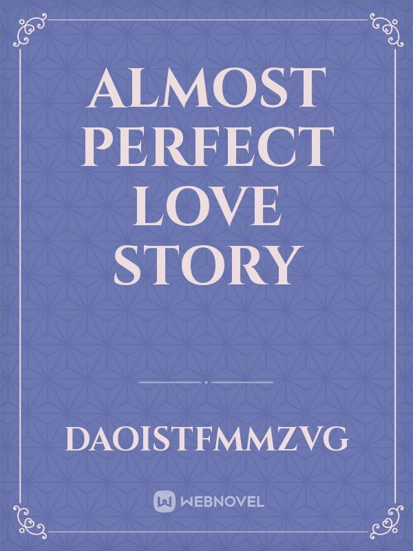 Almost Perfect Love Story Book