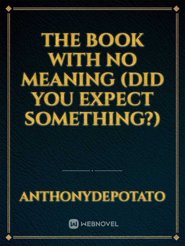 The book with no meaning (did you expect something?)