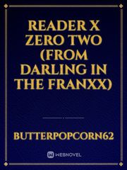 Reader x zero two (from darling in the franxx) Book