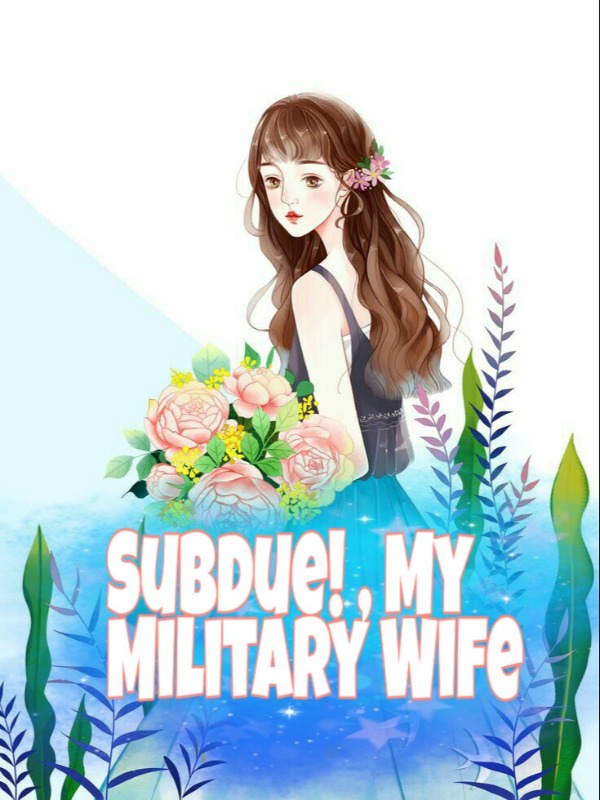 Subdue! , My Military Wife.