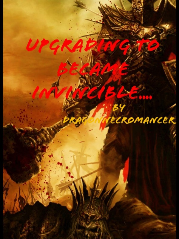 Upgrading to Become Invincible..... Book