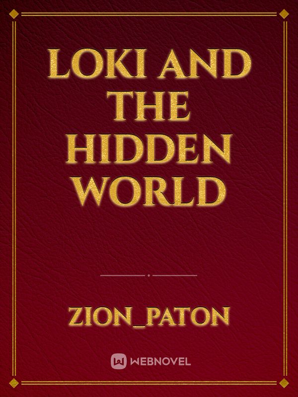 Loki And The Hidden World
