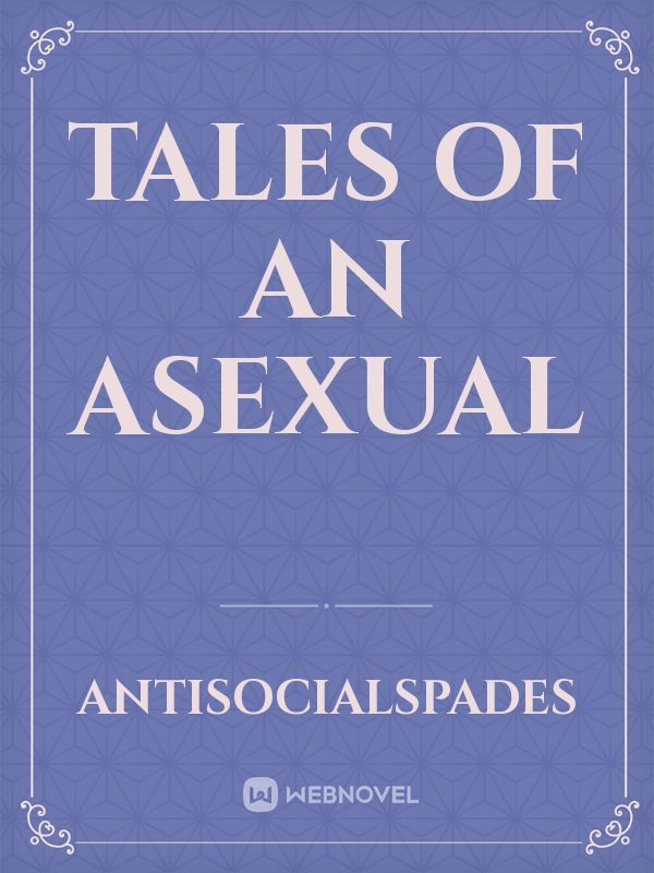 Tales of an Asexual