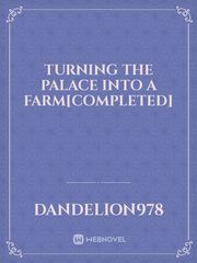 Turning the palace into a Farm[COMPLETED] Book