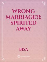 Wrong Marriage?!: Spirited Away Book