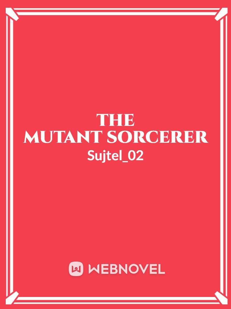 The Mutant Sorcerer