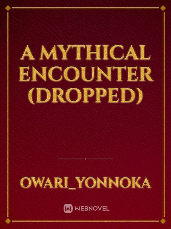 A Mythical Encounter (Dropped) Book
