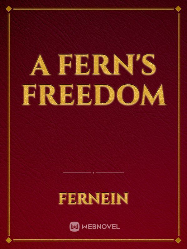 A Fern's Freedom