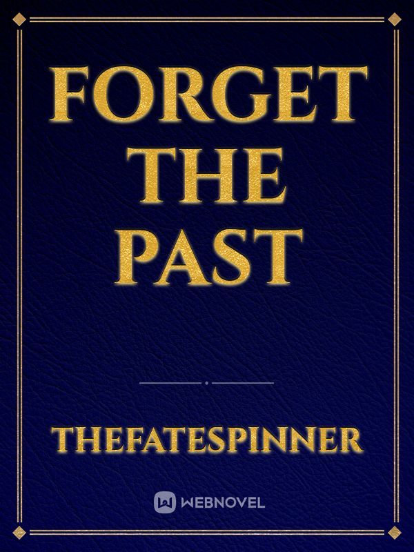 Forget the Past