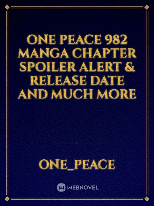 One Peace 982 Manga Chapter spoiler Alert & release date and much more